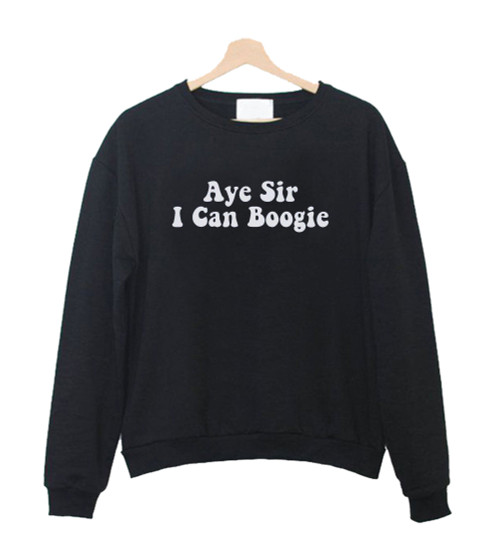 Aye Sir I Can Boogie Scotland Football Anthem Sweatshirt Sweater