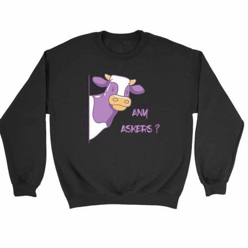Any Askers Cow Pay Sweatshirt Sweater