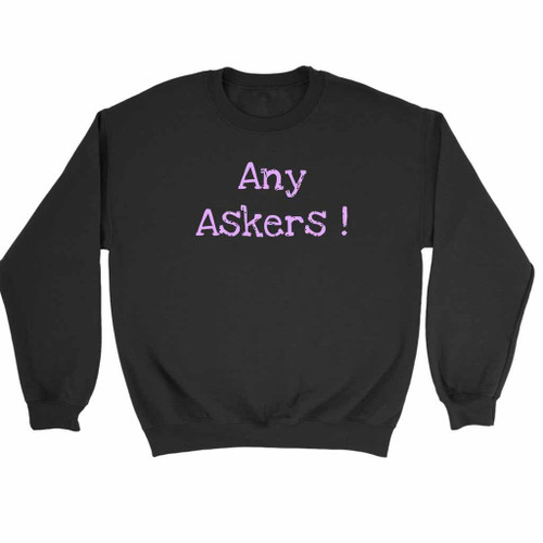 Any Askers Forgive Sweatshirt Sweater