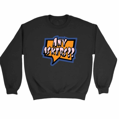 Any Askers Forget Sweatshirt Sweater