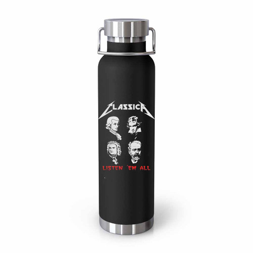 Classica Listen Em All Funny Rock Metallica Tumblr Bottle