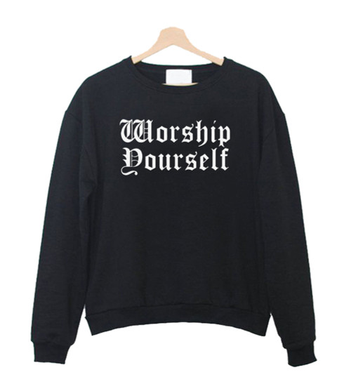 Worship Yourself Sweatshirt Sweater