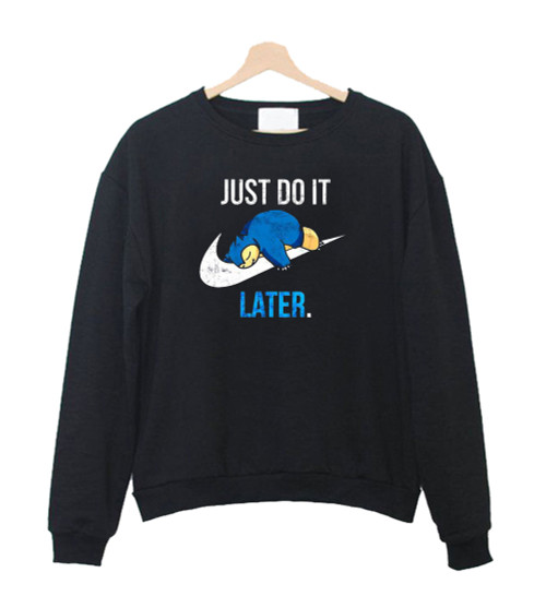 New Just Do It Later Sloth Sweatshirt Sweater