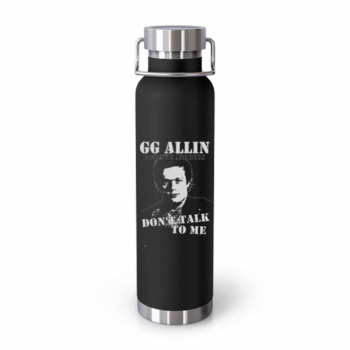Gg Allin Dont Talk To Me Tumblr Bottle