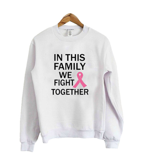 In This Family We Fight Tog Sweatshirt Sweater