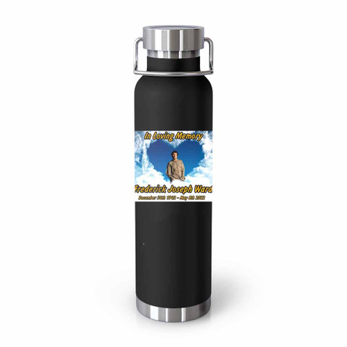 In Loving Memory Frederick Fred Ward Tumblr Bottle