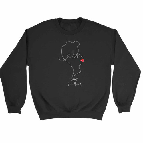 Frenemies Botox I Would Never Sweatshirt Sweater