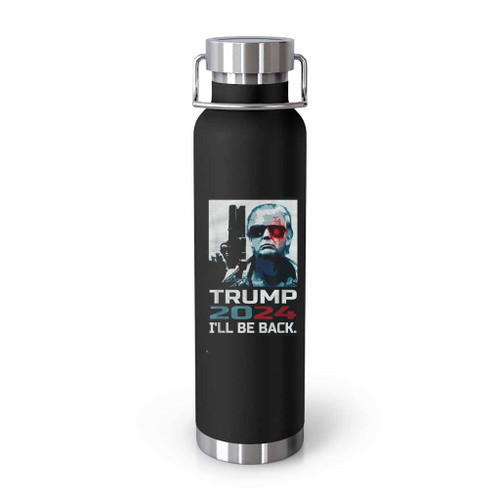 Trump 2024 I Ll Be Back Tumblr Bottle