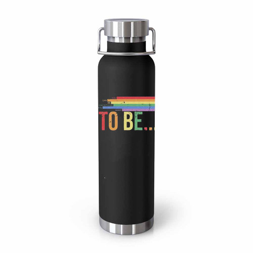 You Can Be Everything You Want To Be Tumblr Bottle