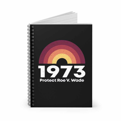 1973 Protect Roe V Wade Logo Spiral Notebook