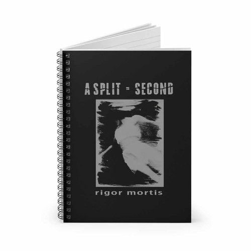 A Split Second Rigor Mortis Spiral Notebook