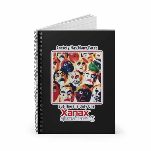 Anxiety Has Many Faces But There Is Only One Xanax Alprazolam Tablets Iv Spiral Notebook