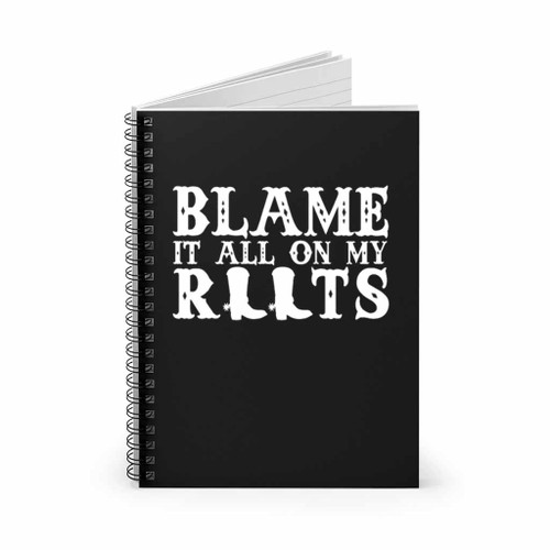 Blame It All On My Roots All The Best Spiral Notebook