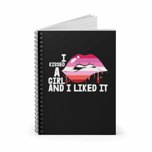 I Kissed A Girl And I Like It Spiral Notebook