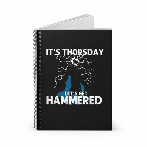 It Is Thorsday Let Is Get Hamered Spiral Notebook It Is Thorsday Let Is Get Hamered Spiral Notebook