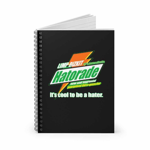 Limp Bizkit Hatorade It Is Cool To Be A Hater Spiral Notebook