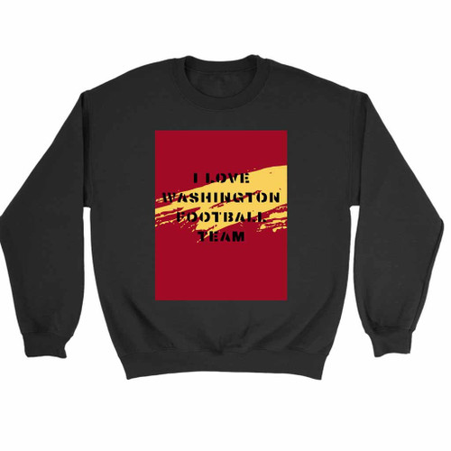 I Love Washington Football Team Sweatshirt Sweater