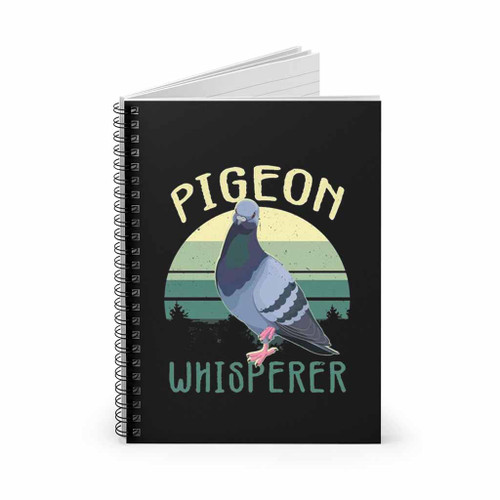 Pigeon Whisperer Funny Cute Pigeon Bird Lover Spiral Notebook