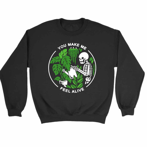 You Make Me Feel Alive Sweatshirt Sweater