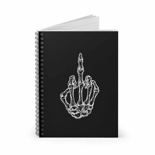 Skeleton Hand Fuck Off Spiral Notebook Skeleton Hand Fuck Off Spiral Notebook