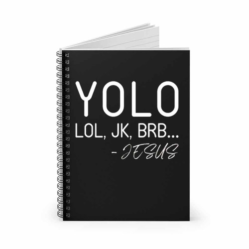 Yolo Lol Jk Brb Jesus Spiral Notebook