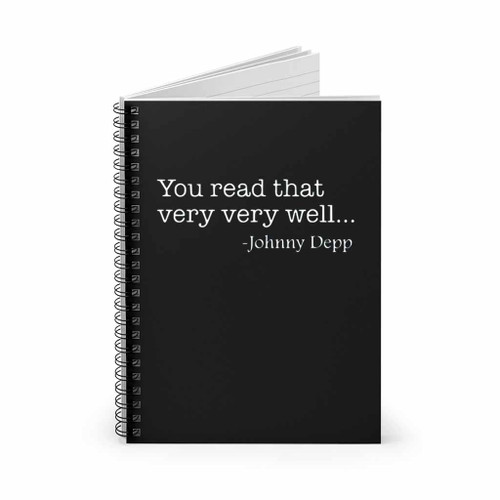 You Read That Very Well Johnny Depp Spiral Notebook