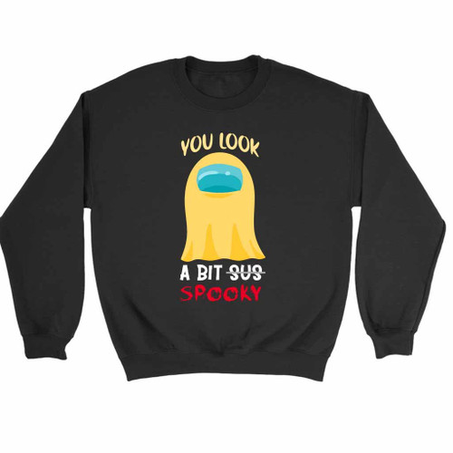 You Look A Bit Spooky Among Us Halloween Ghost Yellow Ghost Sweatshirt Sweater