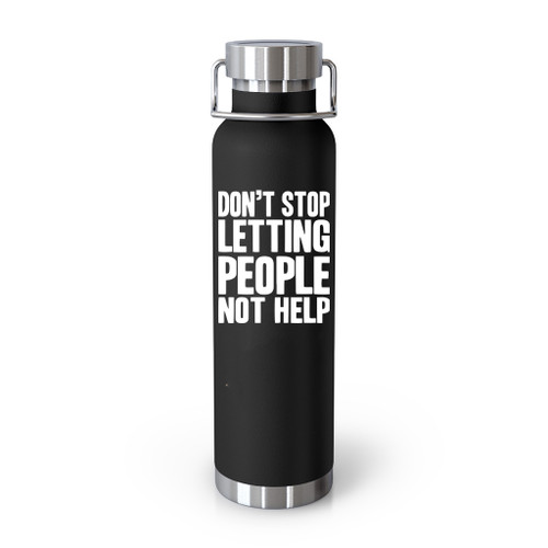 Dont Stop Letting People Not Help Impractical Jokers Fan Made Tumblr Bottle