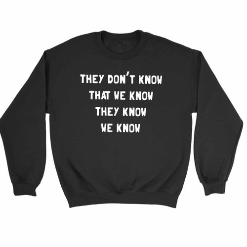 They Dont Know We Friends Tv Show Phoebe Quote Sweatshirt Sweater