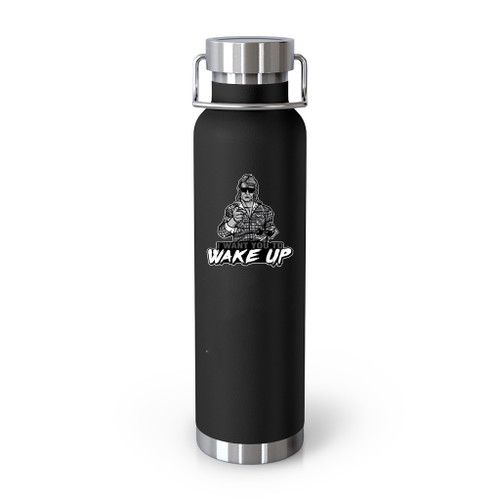 I Want You To Wake Up They Live Tumblr Bottle