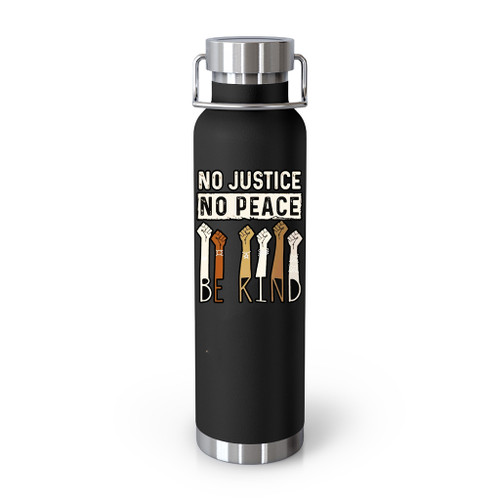No Justice No Peace Be Kind Tumblr Bottle