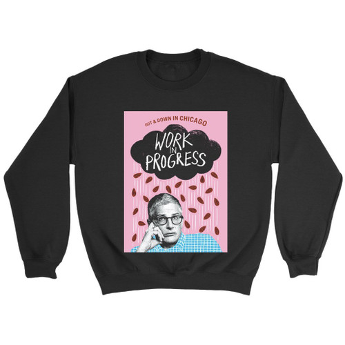 Work In Progress Tv Series Sweatshirt
