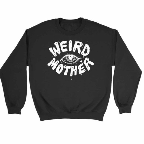 Weird Mother Daria Sick Sad World Inspired With Eye Sweatshirt