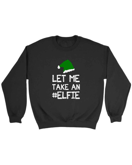 Let Me Take An Elfie Sweatshirt