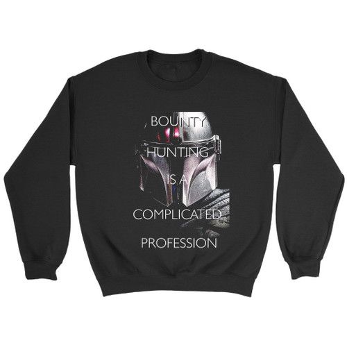 Star Wars The Mandalorian Complicated Profession Dark Poster Sweatshirt Star Wars The Mandalorian Complicated Profession Dark Poster Sweatshirt