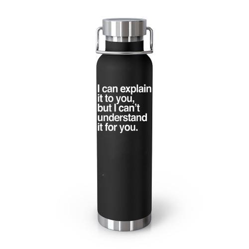 I Can Explain It To You Tumblr Bottle