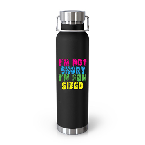 Quote Im Not Short Im Fun Sized Tumblr Bottle