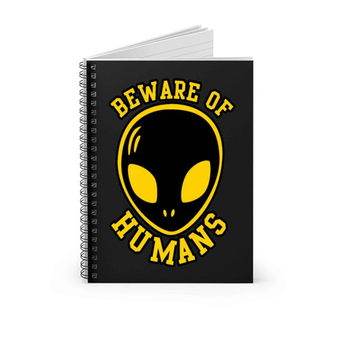 Beware Of Humans Spiral Notebook