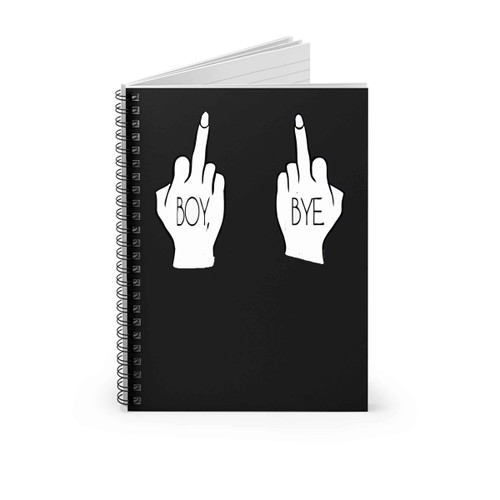 Boy Bye Middle Finger Spiral Notebook