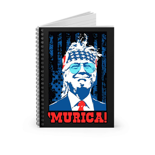 Donald Trump Murica 4Th Of July Patriotic American Party Spiral Notebook
