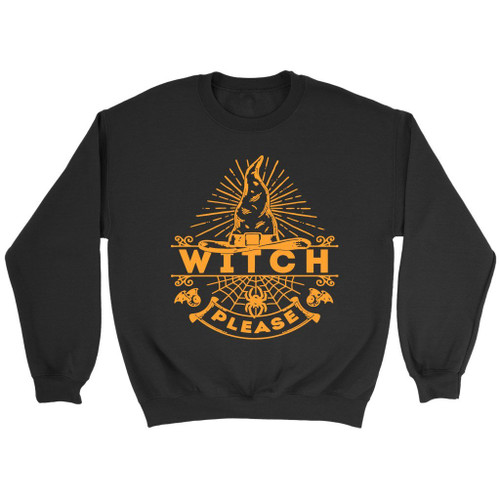 Witch Please Sweatshirt