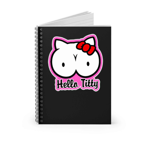 Hello Titty Parody Spiral Notebook