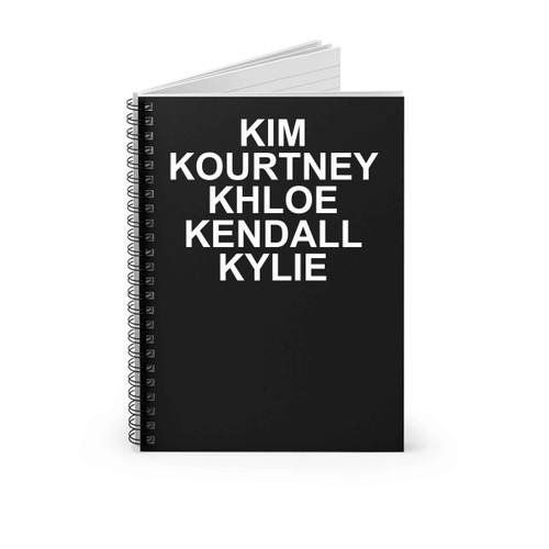 Kim Kourtney Khloe Kendall Kylie Kardashians Spiral Notebook