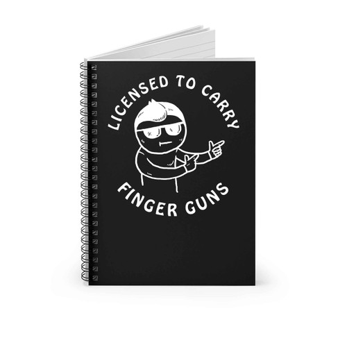 Licensed To Carry Finger Guns Spiral Notebook