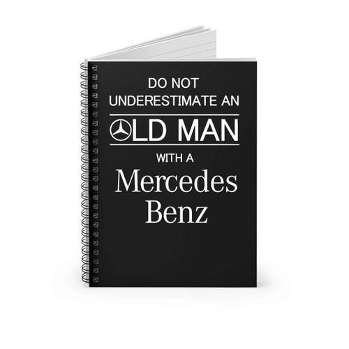 Mercedes Benz Funny Never Underestimate An Old Man Spiral Notebook