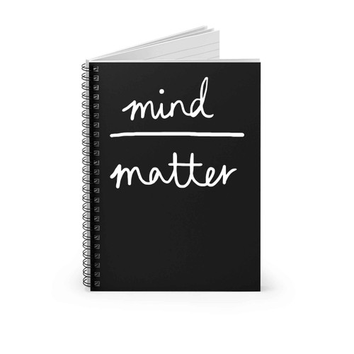 Mind Over Matter Spiral Notebook