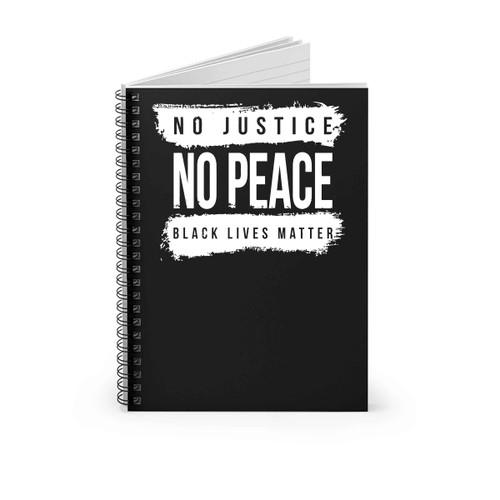 No Justice No Peace Black Lives Matter Spiral Notebook