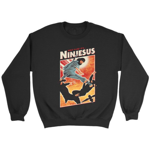 Ninjesus Ninja Jesus The Holy Fuck Sweatshirt