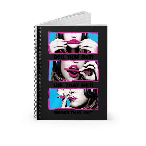 Roll Lick Smoke That Shit Spiral Notebook Roll Lick Smoke That Shit Spiral Notebook
