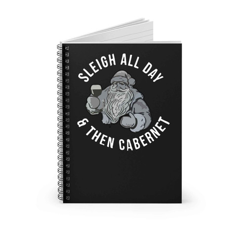 Sleigh All Day And Then Cabernet Spiral Notebook